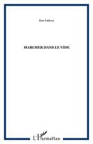 Couverture du livre « Marcher dans le vide » de Ron Padova aux éditions Editions L'harmattan
