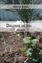 Couverture du livre « Dialogue de sou... » de Abdelkrim Khemmal aux éditions Editions Du Net