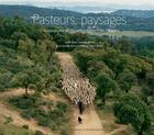 Couverture du livre « Pasteurs, paysages ; pastoralisme en Provence-Alpes-Côte d'Azur » de Patrick Fabre et Lionel Roux et Jean-Claude Duclos aux éditions Actes Sud