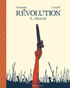 Couverture du livre « Révolution Tome 1 : liberté » de Younn Locard et Florent Grouazel aux éditions Actes Sud