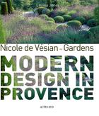 Couverture du livre « Nicole de Vésian ; gardens, modern design in Provence » de Louisa Jones aux éditions Actes Sud