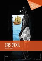 Couverture du livre « Cris d'exil » de Sylvain De Bogou aux éditions Mon Petit Editeur