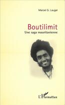 Couverture du livre « Boutilimit une saga mauritanienne » de Marcel G. Laugel aux éditions L'harmattan