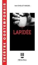Couverture du livre « Lapidée » de Jean Chollet-Naguel aux éditions L'oeil Du Prince