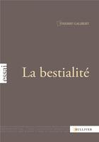 Couverture du livre « La bestialité » de Thierry Galibert aux éditions Sulliver