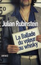 Couverture du livre « La ballade du voleur au whisky » de Julian Rubinstein aux éditions Sonatine