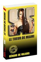 Couverture du livre « SAS Tome 69 : le tueur de Miami » de Gerard De Villiers aux éditions Sas