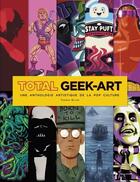 Couverture du livre « Total Geek Art » de Olivri Thomas aux éditions Huginn & Muninn