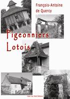 Couverture du livre « Pigeonniers lotois » de Francois-Antoine De Quercy aux éditions Jean-luc Petit Editions