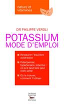 Couverture du livre « Potassium mode d'emploi » de Philippe Veroli aux éditions Thierry Souccar