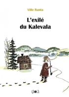 Couverture du livre « L'exilé du Kalevala » de Ville Ranta aux éditions Ca Et La