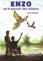 Couverture du livre « Enzo ou le pouvoir des oiseaux » de Marie Garnier aux éditions Editions Du Poutan