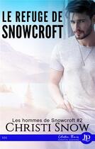 Couverture du livre « Les hommes de Snowcroft t.2 ; le refuge de Snowcroft » de Christi Snow aux éditions Juno Publishing