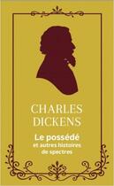 Couverture du livre « Le possédé et autres histoires de spectres » de Charles Dickens aux éditions Archipoche