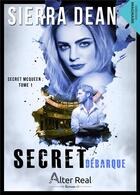 Couverture du livre « Secret McQueen Tome 1 ; Secret débarque » de Sierra Dean aux éditions Alter Real