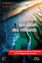 Couverture du livre « L'homme qui valait des milliards » de Francois Darnaudet aux éditions Terres De L'ouest