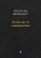 Couverture du livre « Écrits sur le communisme » de Nicolas Berdiaev aux éditions Thebookedition.com