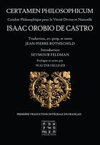 Couverture du livre « Certamen Philosophicum : Combat Philosophique pour la Vérité Divine et Naturelle » de Jean-Pierre Rothschild et Walter Hilliger et Professeur Seymour Feldman et Isaac Orobio De Castro aux éditions Cercle Hilliger