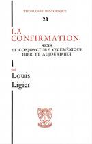 Couverture du livre « La confirmation conjoncture oecumenique hier et aujourd'hui » de Louis Ligier aux éditions Beauchesne Editeur