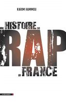 Couverture du livre « Une histoire du rap en France » de Karim Hammou aux éditions La Decouverte