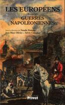 Couverture du livre « Les Européens dans les guerres napoléoniennes » de Jean-Marc Olivier et Natalie Petiteau aux éditions Privat