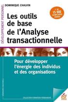 Couverture du livre « Les outils de base de l'analyse transactionnelle ; pour développer l'énergie des individus et des organisations » de Dominique Chalvin aux éditions Esf