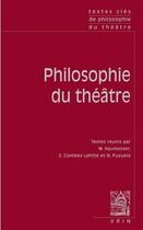 Couverture du livre « Textes clés de philosophie du théâtre » de  aux éditions Vrin