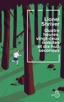 Couverture du livre « Quatre heures, vingt-deux minutes et dix-huit secondes » de Lionel Shriver aux éditions Belfond