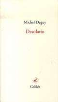 Couverture du livre « Desolatio » de Michel Deguy aux éditions Galilee