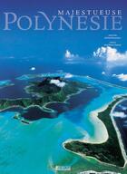 Couverture du livre « Majestueuse Polynesie » de M Renaudeau et J-P Chanial aux éditions Atlas
