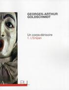 Couverture du livre « Un corps dérisoire t.1 ; l'Empan » de Georges-Arthur Goldschmidt aux éditions Pu De Lyon