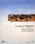 Couverture du livre « Techniques & culture, n°57 : Geste et Matière. Leroi-Gourhan, découvertes japonaises » de Joulian Frederic aux éditions Maison Des Sciences De L'homme