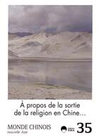 Couverture du livre « Monde chinois n35 a propos de la sortie de la religion en chine » de  aux éditions Eska