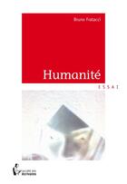 Couverture du livre « Humanite » de Fratacci Bruno aux éditions Societe Des Ecrivains