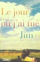 Couverture du livre « Le jour ou j'ai tué Jim » de Joshilyn Jackson aux éditions Michel Lafon