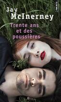 Couverture du livre « Trente ans et des poussières » de Jay Mcinerney aux éditions Points