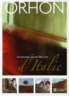 Couverture du livre « Le nouveau guide des vins d'italie 3ed » de Jacques Orhon aux éditions Editions De L'homme