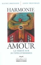 Couverture du livre « Harmonie Et Amour ; La Verite Sur 20 Types D'Hommes » de Kathy Bronson aux éditions Quebecor