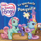 Couverture du livre « Spectacle de ponyville » de Tripathi Namrata aux éditions Hemma