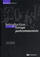 Couverture du livre « Introduction à l'Europe postcommuniste » de Jerome Heurtaux aux éditions De Boeck Superieur
