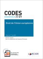 Couverture du livre « Codes essentiels : droit de l'Union européenne (édition 2021) » de Antonio Tizzano aux éditions Larcier