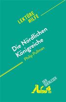 Couverture du livre « Die Nordlichen Konigreiche : von Philip Pullman » de Thibaut Antoine aux éditions Derquerleser.de