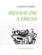 Couverture du livre « Revue de stress ; l'avis d'un lecteur » de Georges Vierne aux éditions Books On Demand