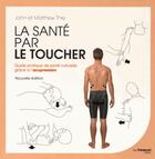 Couverture du livre « La santé par le toucher ; guide pratique de santé naturelle grâce à l'acupression » de John Thie et Mathew Thie aux éditions Guy Trédaniel