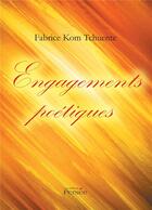 Couverture du livre « Engagements poétiques » de Fabrice Kom Tchuente aux éditions Persee