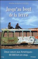 Couverture du livre « Jusqu'au bout de la Terre » de Amelie Laurin et Marion Laurin aux éditions City
