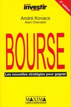 Couverture du livre « Bourse, les nouvelles strategies pour gagner - 2e ed. » de Kovacs/Chevalier aux éditions Maxima