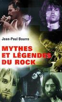 Couverture du livre « Mythes et légendes du rock » de Jean-Paul Bourre aux éditions Bartillat