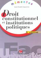Couverture du livre « Memento droit constitutionnel et institutions politiques » de Acquaviva Jean-Claud aux éditions Gualino