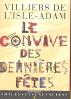 Couverture du livre « Le convive des dernieres fetes » de Auguste De Villiers De L'Isle-Adam aux éditions Mille Et Une Nuits